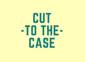Read more about the article Cut to the Case